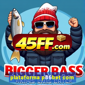 plataforma p86bet com
